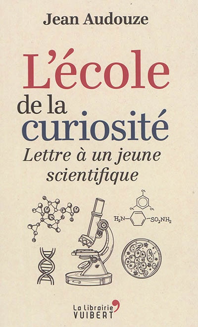 Front cover_L'école De La Curiosité : Lettre À Un Jeune Scientifique