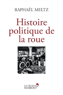 Front cover_Histoire politique de la roue