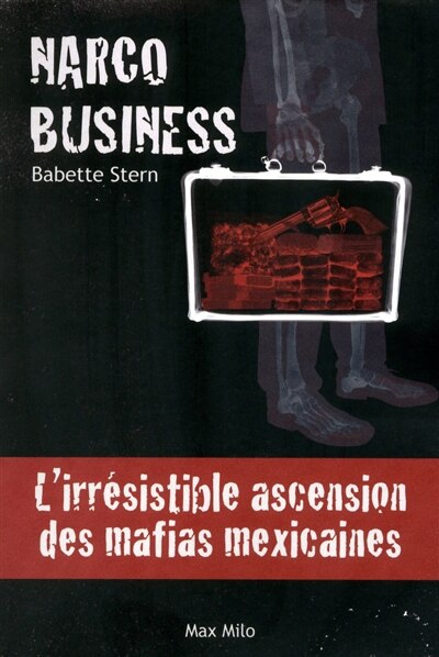 Front cover_Narco business : l'irrésistible ascension des mafias mexicaines
