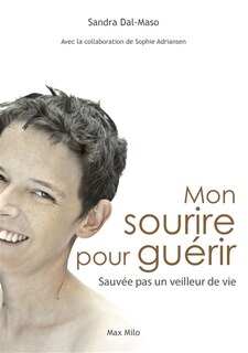 Front cover_Mon sourire pour guérir : sauvée par un veilleur de vie