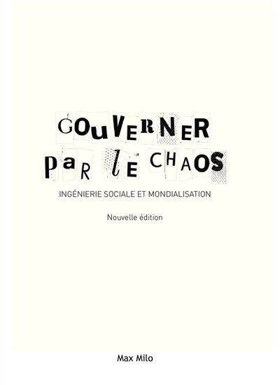 Couverture_Gouverner par le chaos : ingénierie sociale et mondialisation