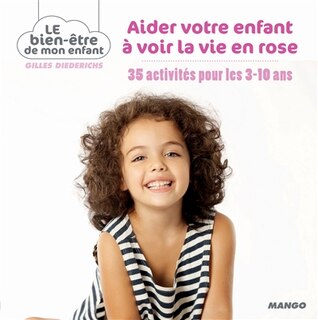 Front cover_Aider votre enfant à voir la vie en rose