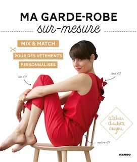 Couverture_Ma garde-robe sur mesure : mix & match : pour des vêtements personnalisés