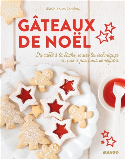 Couverture_Gâteaux de Noël : du sablé à la bûche, toutes les techniques en pas à pas pour se régaler