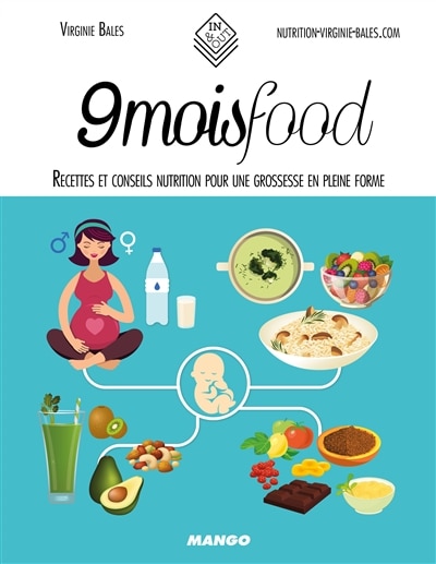 Front cover_9 mois food : recettes et conseils nutrition pour une grossesse en pleine forme