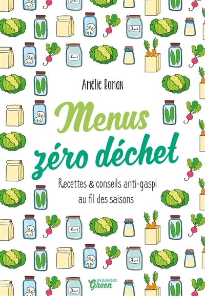 Couverture_Menus zéro déchet : recettes et conseils anti-gaspi au fil des saisons