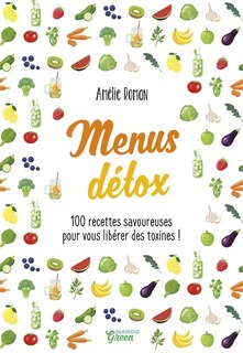 Front cover_Menus détox : 100 recettes savoureuses pour vous libérer des toxines !