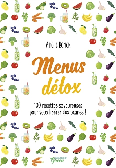 Front cover_Menus détox : 100 recettes savoureuses pour vous libérer des toxines !