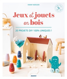 Front cover_Jeux et jouets en bois : 20 projets DIY 100 % uniques !