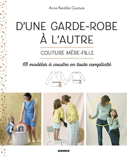D'une garde-robe à l'autre: couture mère-fille