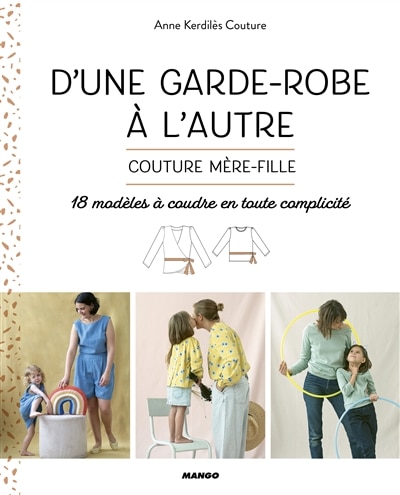 D'une garde-robe à l'autre: couture mère-fille