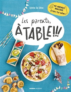 Couverture_Les parents, à table !!! : 10 menus malins à faire toi-même !