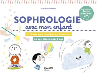 Front cover_Sophrologie avec mon enfant : 6 thèmes pour pratiquer en s'amusant, 30 exercices en pas à pas