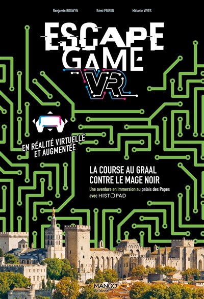 Couverture_Escape game VR : la course au Graal contre le mage noir : une aventure en immersion au palais des Papes avec HistoPad