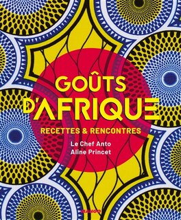 Couverture_Goûts d'Afrique : recettes & rencontres