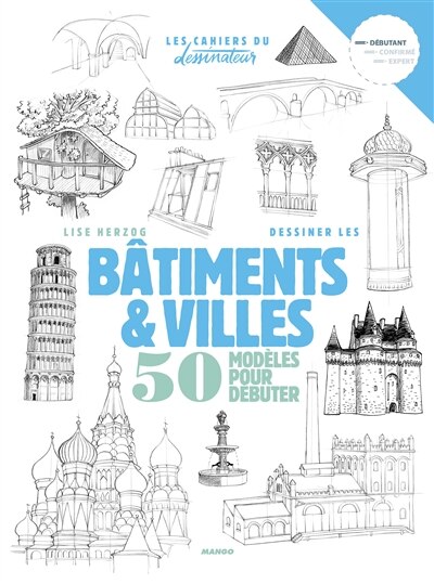 Couverture_Dessiner les bâtiments & villes : 50 modèles pour débuter