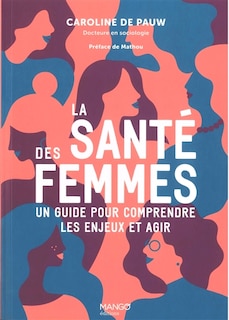 Couverture_La santé des femmes : un guide pour comprendre les enjeux et agir