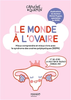 Couverture_Le monde à l'ovaire : mieux comprendre et mieux vivre avec le syndrome des ovaires polykystiques (SOPK)