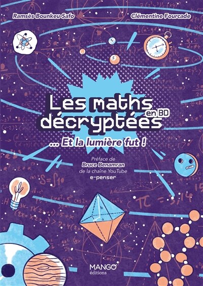 Les maths décryptées... et la lumière fut !: en BD