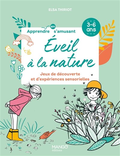 Eveil à la nature: jeux de découverte et d'expériences sensorielles