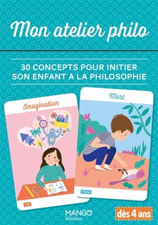Mon Atelier Philo - 30 Concepts Pour Initier Son Enfant À La Phi