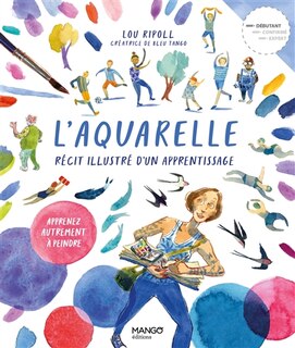 L' aquarelle: récit illustré d'un apprentissage