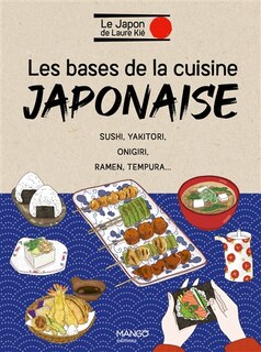 Couverture_Les bases de la cuisine japonaise : sushi, yakitori, onigiri, ramen, tempura...