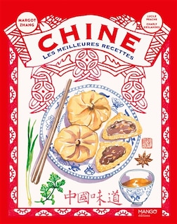 Chine, les meilleures recettes: et plus encore