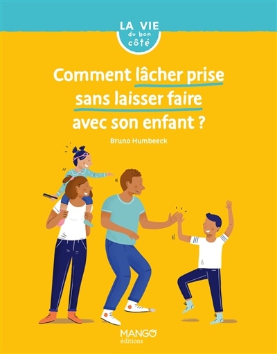 Front cover_Comment lâcher prise sans laisser faire avec son enfant ?