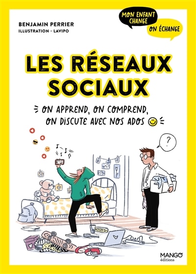 Les réseaux sociaux: on apprend, on comprend, on discute avec nos ados