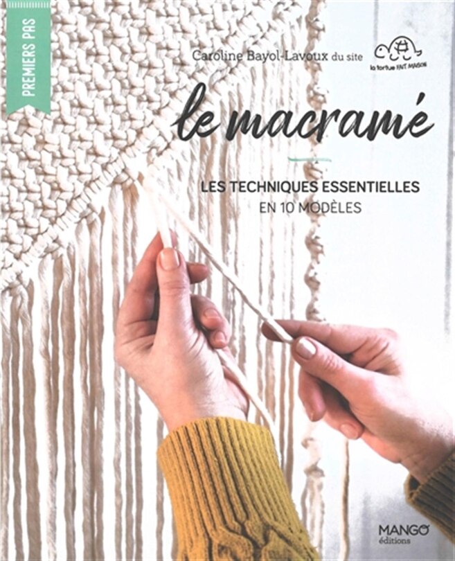 Front cover_Le macramé : les techniques essentielles en 10 modèles