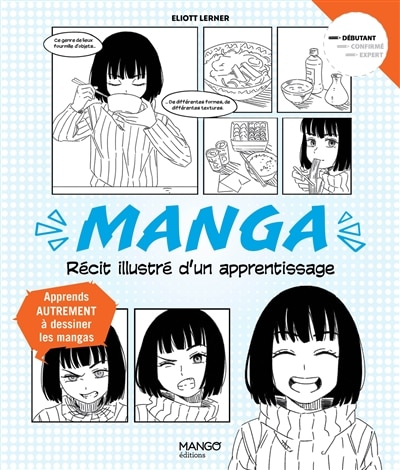 Front cover_Manga : récit illustré d'un apprentissage : apprend autrement à dessiner les mangas