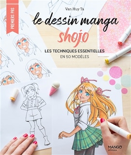 Front cover_Le dessin manga shojo : les techniques essentielles en 50 modèles