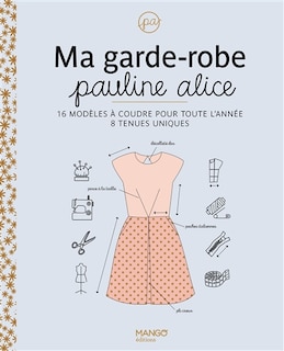 Front cover_Ma garde-robe Pauline Alice : 16 modèles à coudre pour toute l'année, 8 tenues uniques