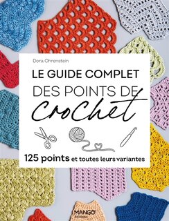 Front cover_Le guide complet des points de crochet : 125 points et toutes leurs variantes