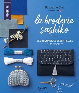 Front cover_La broderie sashiko : les techniques essentielles en 10 modèles