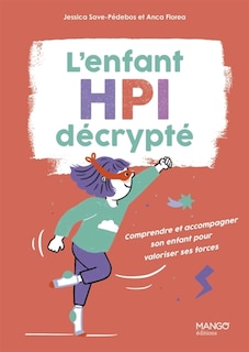 Front cover_L'enfant HPI décrypté : comprendre et accompagner son enfant pour valoriser ses forces
