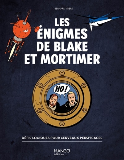 Front cover_Les énigmes de Blake et Mortimer : défis logiques pour cerveaux perspicaces