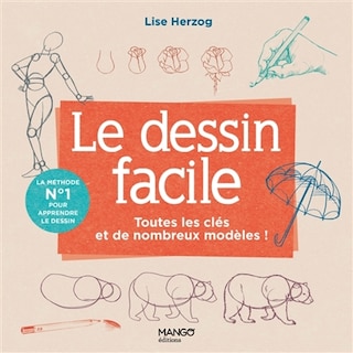 Couverture_Le dessin facile. Toutes les clés et de nombreux modèles !