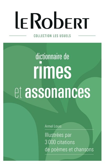 Front cover_Dictionnaire de rimes & assonances : illustrées par 3.000 citations de poèmes et chansons