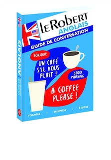 Front cover_Le Robert anglais : guide de conversation : voyages, business, études