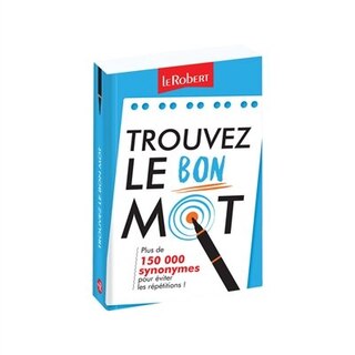 Trouvez Le Bon Mot 125 000 Synonymes Nouvelle Édition