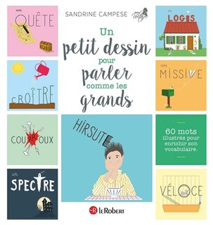 Couverture_Un petit dessin pour parler comme les grands : 60 mots illustrés pour enrichir son vocabulaire