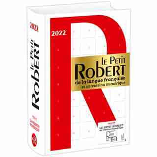 Le Petit Robert de la langue française 2022 : et sa version numérique de COLLECTIF
