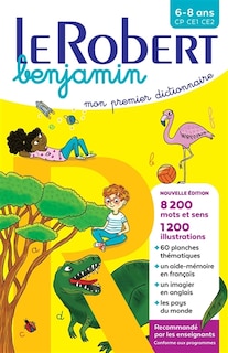 Front cover_Le Robert benjamin : mon premier dictionnaire : 6-8 ans, CP, CE1, CE2