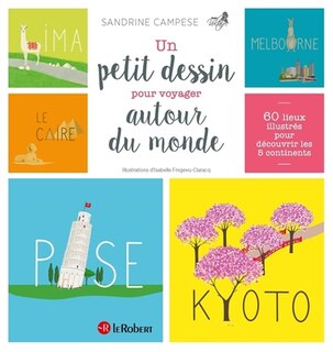 Front cover_Un petit dessin pour voyager autour du monde : 60 lieux illustrés pour découvrir les 5 continents