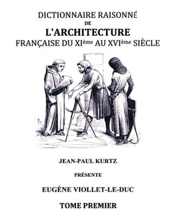 Couverture_Dictionnaire raisonné de l'architecture française du XIe au XVIe siècle TI