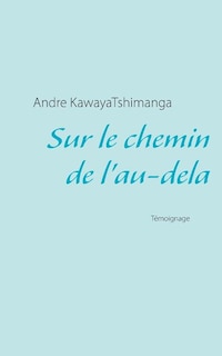 Sur le chemin de l'au-dela