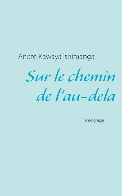 Sur le chemin de l'au-dela