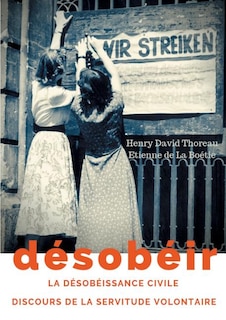 Front cover_Désobéir (La désobéissance civile) suivi du Discours de la servitude volontaire d'Etienne de La Boétie
